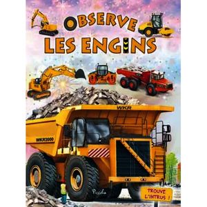 Observe les engins