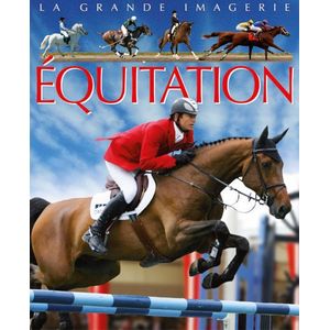 La grande imagerie : L'Equitation