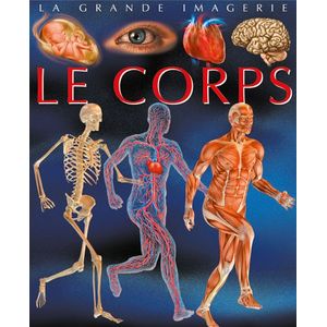 La grande imagerie : Le Corps