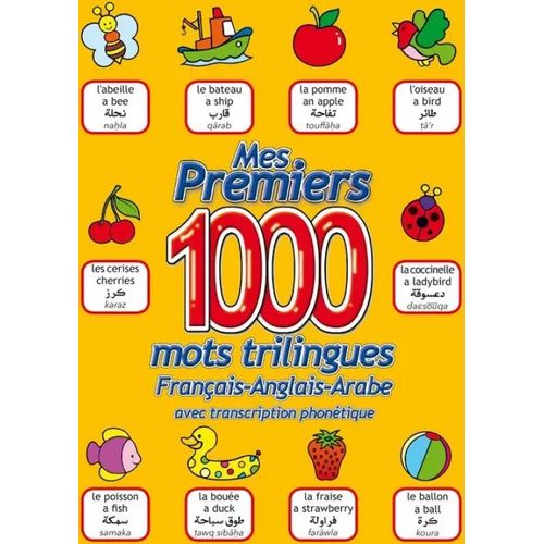 Mes premiers 1000 mots Trilingues Français-Anglais-Arabe