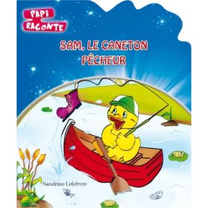 Papi raconte - Sam le caneton pêcheur