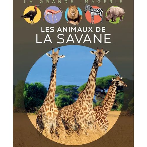 La grande imagerie - Les animaux de la savane