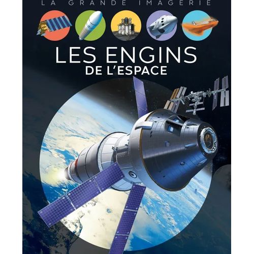 La grande imagerie - Les engins de l'espace