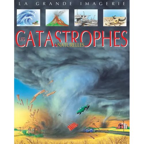 La grande imagerie - Catastrophes