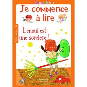 Je commence à lire - L'ennui est une sorcière !