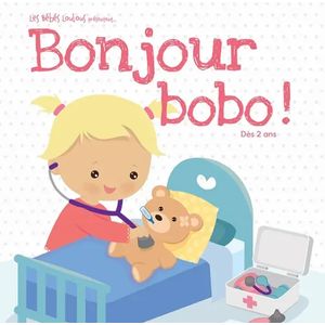 Les bébés Loulous - Bonjour bobo !