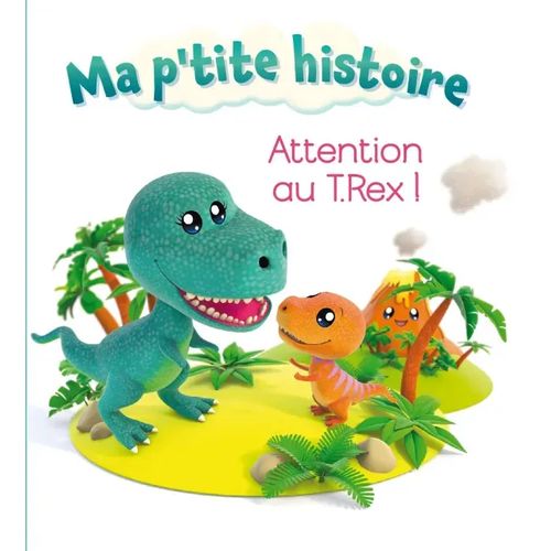 Ma p'tite histoire - Attention au T.Rex !