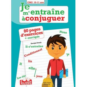 Je m'entraîne à conjuguer - CM2