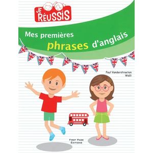 Je réussis - Mes premières phrases d'anglais