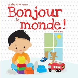 Les bébés Loulous - Bonjour le monde !