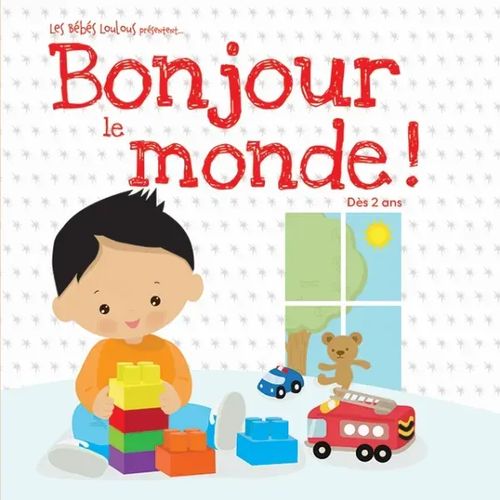 Les bébés Loulous - Bonjour le monde !