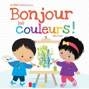 Les bébés Loulous - Bonjour les couleurs !