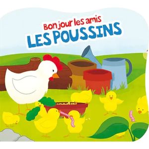 Bonjour les amis - Les poussins