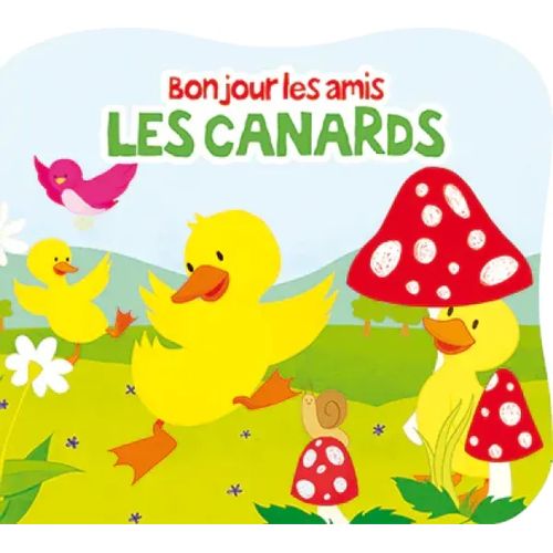 Bonjour les amis - Les Canards