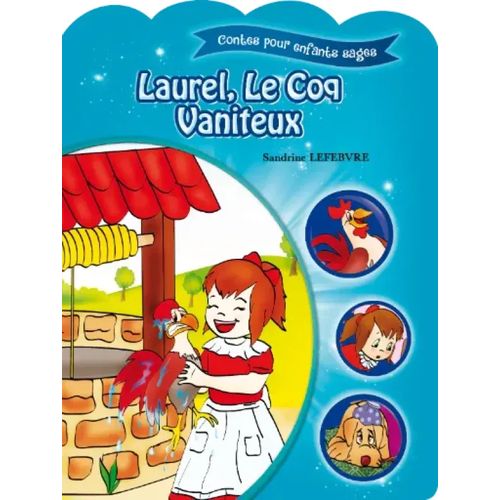 Contes pour enfants sages - Laurel, Le coq vaniteux