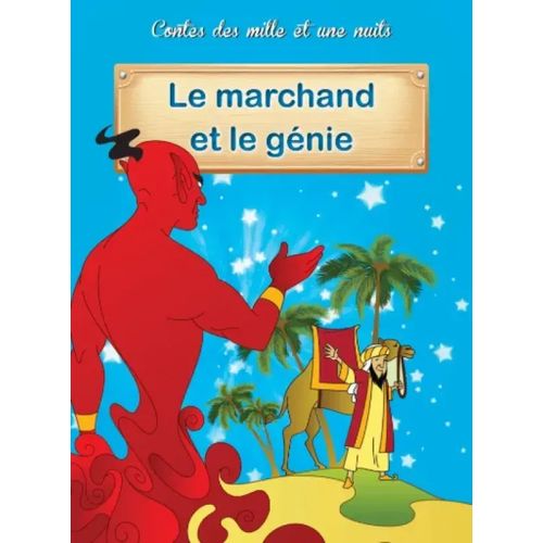 Contes des mille et une nuits - Le marchand et le génie