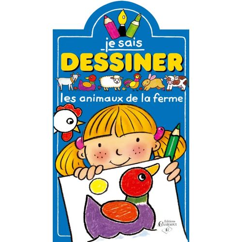 Je sais dessiner - Les animaux de la ferme
