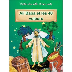 Contes des mille et une nuits - Ali Baba et les 40 voleurs