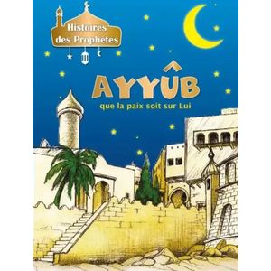 Histoires des prophètes - AYYÛB