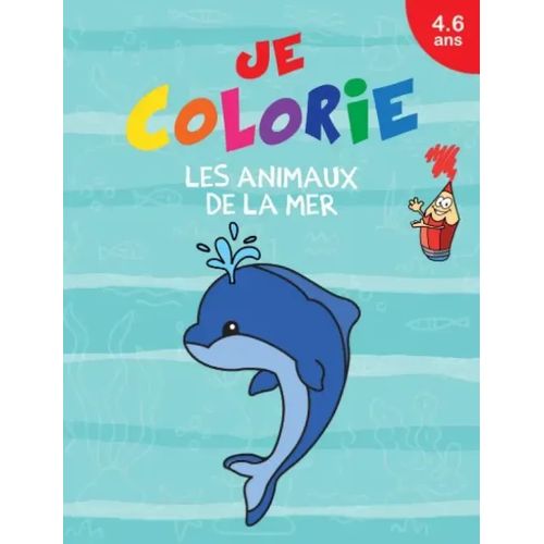 Je colorie - Les animaux de la mer