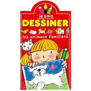 Je sais dessiner - Les animaux familiers