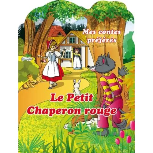 Mes contes préférés - Le petit chaperon rouge