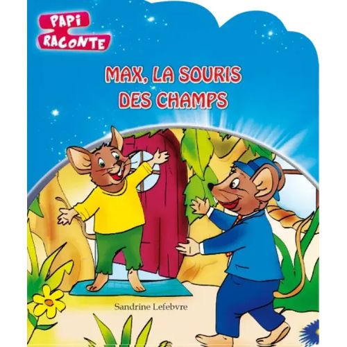 Papi raconte - Max la souris des champs