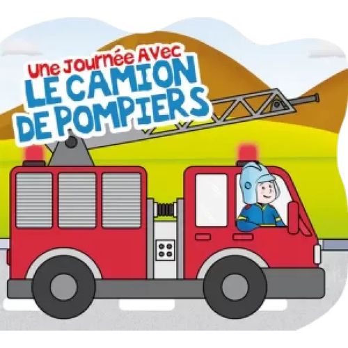 Une Journée avec - Le camion de pompiers
