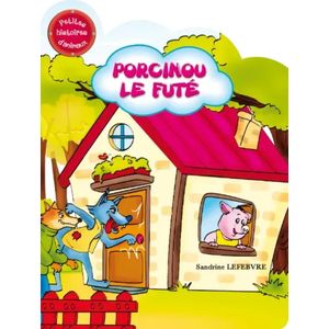 Petites histoires d'animaux - Porcinou le futé