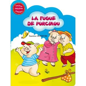 Petites histoires d'animaux - La fugue de Porcinou