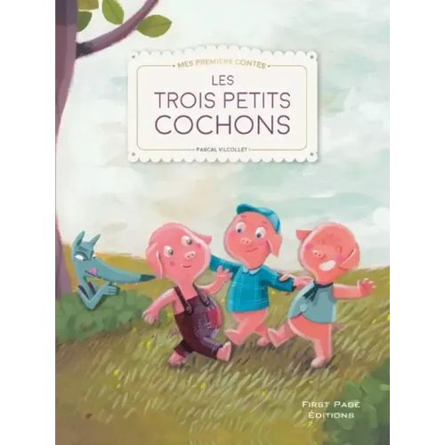 Mes premiers contes - Les trois petits cochons