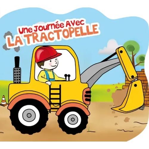 Une Journée avec - La tractopelle
