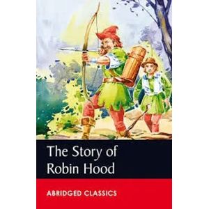 Abridged Classics Level 6 - The Story of Robin Hood