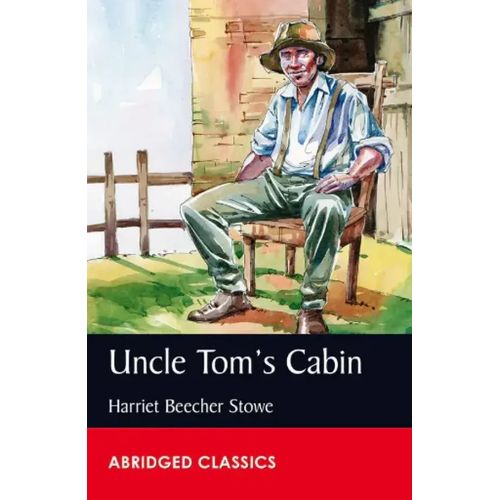 Abridged Classics Level 7 - Uncle Tom’s Cabin