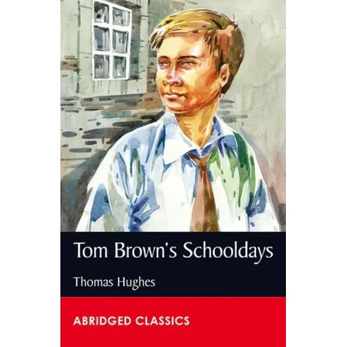 Abridged Classics Level 7 - Tom Brown's Schooldays