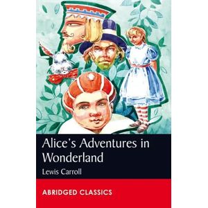 Abridged Classics Level 6 - Alice’s Adventures in Wonderland