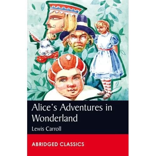 Abridged Classics Level 6 - Alice’s Adventures in Wonderland