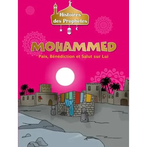 Histoires des prophètes - MOHAMMED